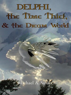 cover image of Delphi, the Time Thief, and the Dream World